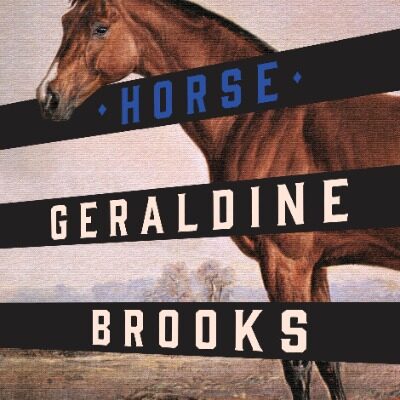 Geraldine Brooks ‘HORSE’